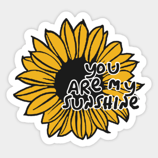 You are my sunshine - Sunflower Power Sticker